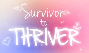 Read more about the article Don’t Just Be a Survivor of Domestic Abuse! Learn to Start Thriving!